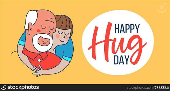 Happy hug day. Happy grandfather and grandson hug each other. Vector greeting card, illustration.. Happy hug day. Vector greeting card, illustration.