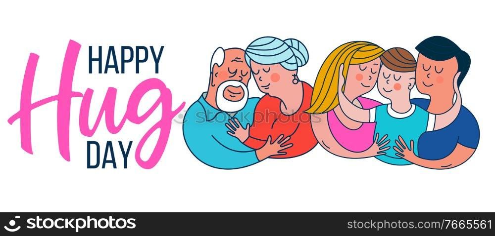 Happy hug day. Happy grandparents, parents and children hug each other. Vector greeting card, illustration.. Happy hug day. Vector greeting card, illustration.