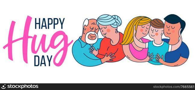 Happy hug day. Happy grandparents, parents and children hug each other. Vector greeting card, illustration.. Happy hug day. Vector greeting card, illustration.