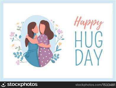 Happy hug day poster flat vector template. Female hugging. Sibling embrace. Woman couple. Brochure, booklet one page concept design with cartoon characters. International holiday flyer, leaflet. Happy hug day poster flat vector template