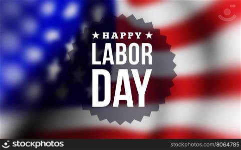 Happy labor day. Happy labor day. Vector illustration with USA flag