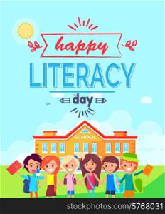 Happy Literacy Day Colorful Vector Illustration. Happy literacy day promotional poster representing smiling kids happy to be back to school, decorated title, yard and schoolhouse vector illustration