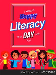 Happy Literacy Day congratulation on multicolored postcard. Vector illustration of happy smiling children under frame with festive wish. Happy Literacy Day Colorful Bright Postcard