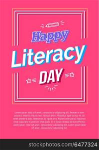 Happy Literacy Day Poster on Pink Background. Happy literacy day poster with pencil silhouette, inscription in white frame and place for text vector illustrations on pink background