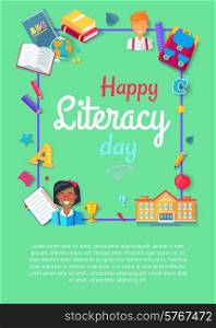 Happy Literacy Day Poster with Icons of Stationery. Happy literacy day poster with icons of rucksack, school building, Abc textbooks, pupils and teachers, stationary equipment surround inscription