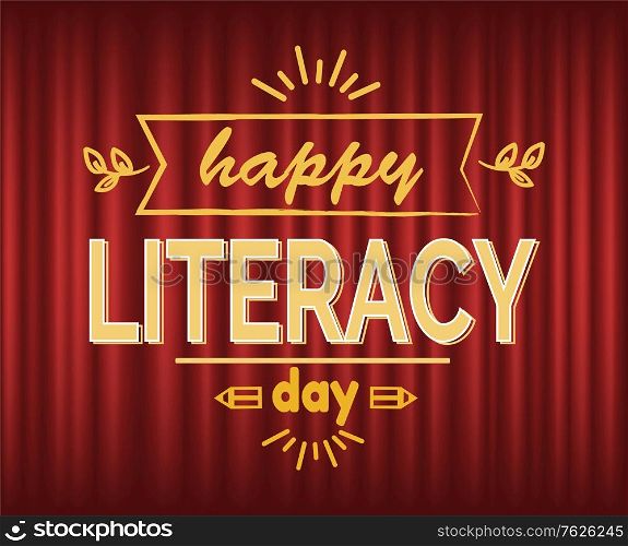 Happy literacy day vector, congratulations with holiday flat style. Development of literature and writing skills, pencil and lines inscriptions frame. Happy Literacy Day Sketch with Pencil Text Vector