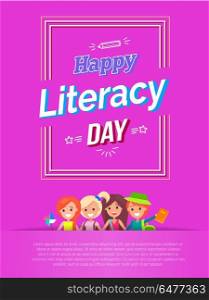 Happy Literacy Day Vector Illustration on Pink. Happy literacy day vector illustration isolated on pink background with title in frame, picture of pupils and small sample text below them