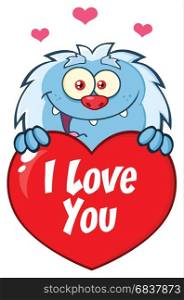 Happy Little Yeti Cartoon Mascot Character Over A Valentine Love Heart. Illustration Isolated On White Background With Text I love You