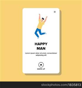 Happy Man Jumping And Celebrate Achievement Vector. Excited Happy Man Jump In Air And Enjoy Success Deal. Funny Character Young Boy With Positive Emotion Web Flat Cartoon Illustration. Happy Man Jumping And Celebrate Achievement Vector