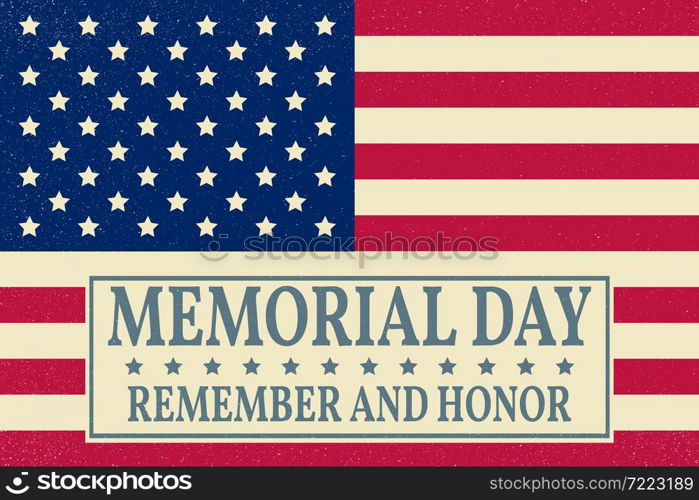 Happy Memorial Day background template. Happy Memorial Day poster. Remember and honor on top of American flag. Patriotic banner. Vector illustration.