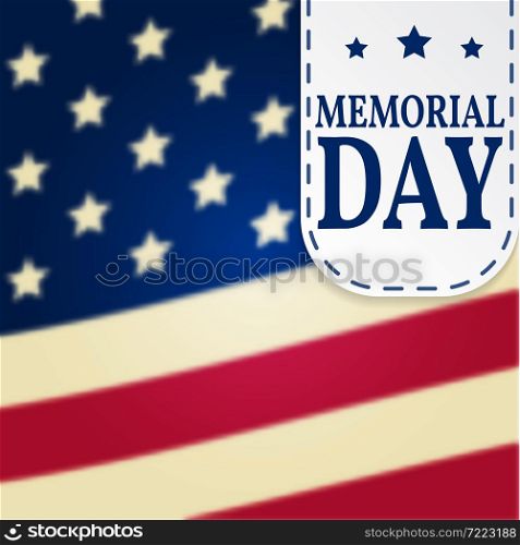 Happy Memorial Day background template. Happy Memorial Day poster. Memorial Dayon top of American flag. Patriotic banner. Vector illustration.