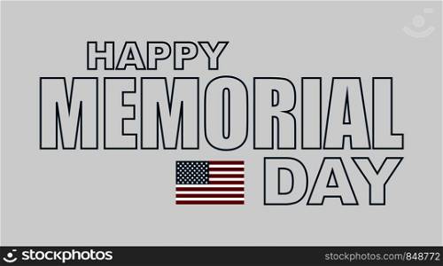 Happy Memorial day. Greeting card. Flag USA. Eps10. Happy Memorial day. Greeting card. Flag USA