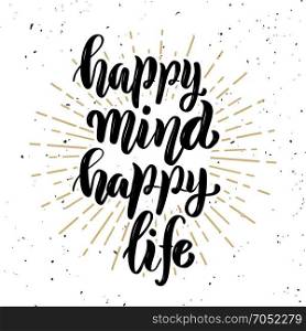 Happy mind happy life. Hand lettering quote on white background. Design element for poster, banner, card. Vector illustration