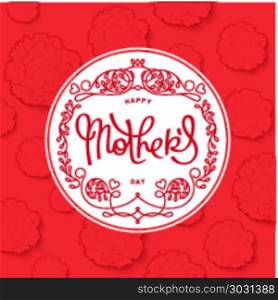 Happy Mother&rsquo;s Day. Happy Mother&rsquo;s Day. Beautiful red carnations backdrop and trendy mono line emblem. Vector illustration