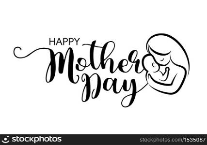 Happy Mother&rsquo;s Day lettering design with mom hugs her child icon. Vector illustration isolated on a white background.