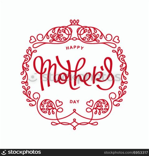 Happy Mother&rsquo;s Day. Vintage greetings card for Mother&rsquo;s Day Holiday. Mono line trendy emblem with handwritten calligraphy. Vector elements.