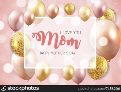 Happy Mother`s Day Background with Balloons. Vector Illustration EPS10. Happy Mother`s Day Background with Balloons. Vector Illustration