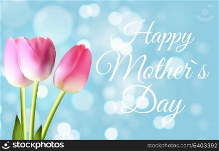 Happy Mother s Day Cute Background with Flowers. Vector Illustration EPS10. Happy Mother s Day Cute Background with Flowers. Vector Illustra