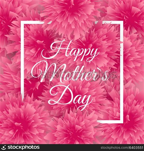 Happy Mother s Day Cute Background with Flowers. Vector Illustration EPS10. Happy Mother s Day Cute Background with Flowers. Vector Illustration