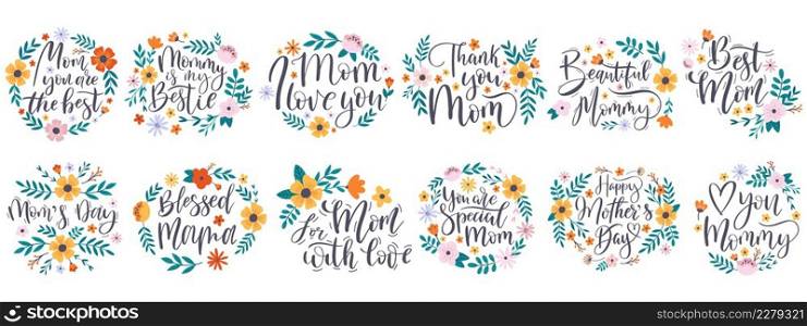 Happy mother’s day"es, greeting lettering phrases. Mother’s day calligraphy"es with floral elements vector illustration set. Lettering happy mothers day. Beautiful mommy, blessed mama. Happy mother’s day"es, greeting lettering phrases. Mother’s day calligraphy"es with floral elements vector illustration set. Lettering happy mothers day