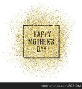 ""Happy Mother`s Day" Gold Glittering"
