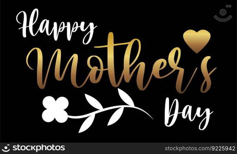 Happy Mother's Day gold white handwrite text on a black background celebration vector	