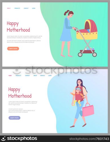 Happy motherhood vector, person caring for small kid. Woman walking with bag and carrying baby, lady pushing perambulator alone outdoors. Website or webpage template, landing page flat style. Happy Motherhood Mom and Baby in Pram Website