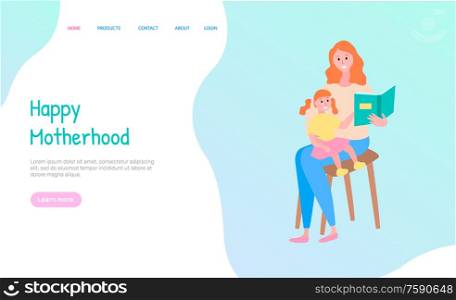 Happy motherhood, woman sitting with daughter on chair and reading book together, portrait view of smiling mother and child holding book vector. Website or webpage template, landing page flat style. Parent and Child Reading Book, Mom and Kid Vector