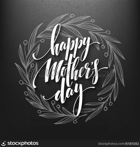 Happy Mothers Day. Calligraphy Lettering greeting card. Vector illustration. Happy Mothers Day. Calligraphy Lettering greeting card. Vector illustration EPS10