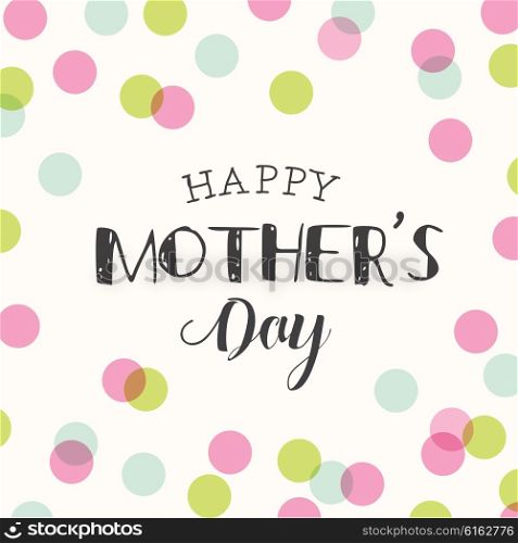 Happy mothers day card, polka dots pattern background. Editable vector design.