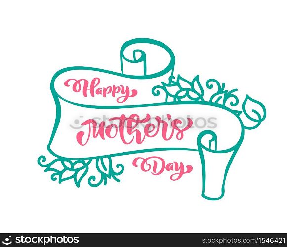 Happy Mothers day hand lettering text on stilyzed vector ribbon. Illustration good for greeting card, poster or banner, invitation postcard icon.. Happy Mothers day hand lettering text on stilyzed vector ribbon. Illustration good for greeting card, poster or banner, invitation postcard icon