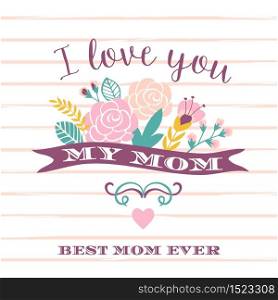 Happy Mothers Day lettering greeting card with Flowers. Vector illustration.. Happy Mothers Day lettering greeting card with Flowers.