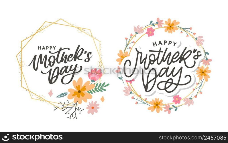 Happy Mothers Day lettering. Handmade calligraphy vector illustration. Mother&rsquo;s day card flowers. Happy Mothers Day lettering. Handmade calligraphy vector illustration. Mother&rsquo;s day card with flowers