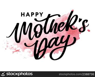 Happy Mothers Day lettering. Handmade calligraphy vector illustration. Mother’s day card flowers. Happy Mothers Day lettering. Handmade calligraphy vector illustration. Mother’s day card with flowers