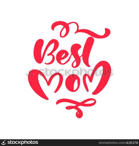 Happy Mothers Day lettering pink vector calligraphy text in Form of heart. Modern lettering phrase on Mothers Day. Best mom ever illustration.. Happy Mothers Day lettering pink vector calligraphy text in Form of heart. Modern lettering phrase on Mothers Day. Best mom ever illustration