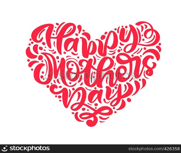 Happy Mothers Day lettering pink vector calligraphy text in Form of heart. Modern lettering phrase. Best mom ever illustration love.. Happy Mothers Day lettering pink vector calligraphy text in Form of heart. Modern lettering phrase. Best mom ever illustration love
