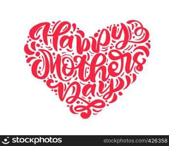 Happy Mothers Day lettering pink vector calligraphy text in Form of heart. Modern lettering phrase. Best mom ever illustration love.. Happy Mothers Day lettering pink vector calligraphy text in Form of heart. Modern lettering phrase. Best mom ever illustration love