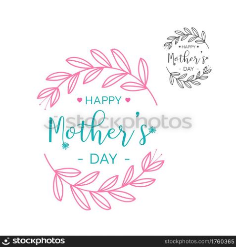 Happy Mothers Day lettering. Stylized image of Mother&rsquo;s day greeting card with heart in elegant floral frame Card for mom on white and pink background Vector illustration