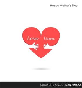 Happy Mothers Day.Love Heart Care logo.Love and Happy Mother&rsquo;s day background concept.Vector illustration