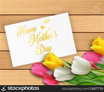 Happy Mothers Day with flowers tulips and paper on wooden background.Vector