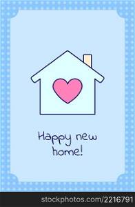 Happy new home greeting card with color icon element. Celebrating relocation. Postcard vector design. Decorative flyer with creative illustration. Notecard with congratulatory message on blue. Happy new home greeting card with color icon element