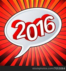 Happy new year. 2016 Year 3d text. Speech bubble retro comic style. Pop art vector illustration.