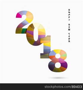Happy New Year 2018 background.Colorful greeting card design.Vector illustration for holiday design. Party poster, greeting card, banner or invitation template.