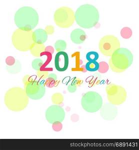 Happy New Year 2018 multicolor background for your greetings card illustration. Happy New Year 2018 multicolor background for your greetings card illustration. EPS 10