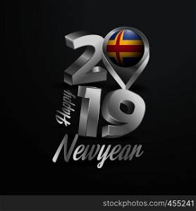 Happy New Year 2019 Grey Typography with Aland Flag Location Pin. Country Flag Design