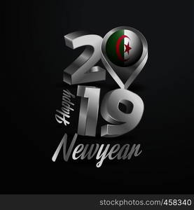 Happy New Year 2019 Grey Typography with Alegeria Flag Location Pin. Country Flag Design