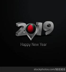 Happy New Year 2019 Grey Typography with Bangladesh Flag Location Pin. Country Flag Design