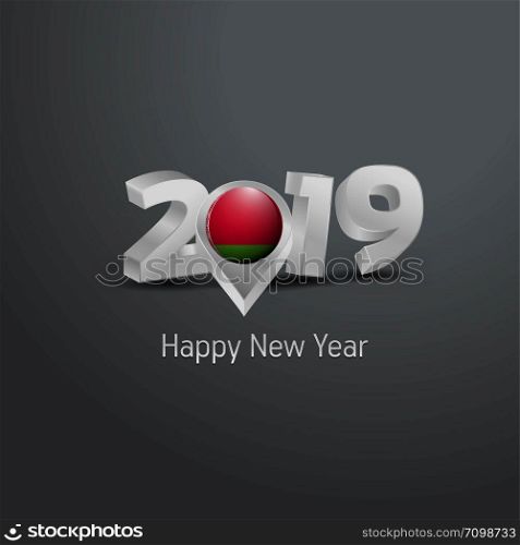 Happy New Year 2019 Grey Typography with Belarus Flag Location Pin. Country Flag Design