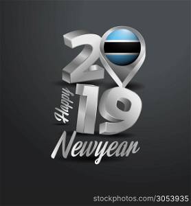 Happy New Year 2019 Grey Typography with Botswana Flag Location Pin. Country Flag Design