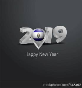 Happy New Year 2019 Grey Typography with El Salvador Flag Location Pin. Country Flag Design